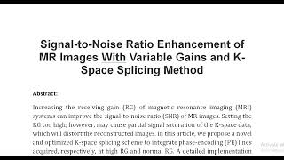 Signal to Noise Ratio Enhancement of MR Images With Variable Gains and K Space Splicing Method [upl. by Leumas46]