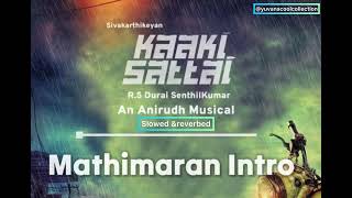 Kaaki Sattai  mathimaran intro bgm  Anirudh Ravichander  slowed amp reverbed [upl. by Aicilram522]