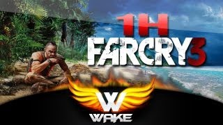 wakE en Live  1Heure de FarCry 3 [upl. by Elery]