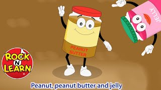 Peanut Butter amp Jelly  With Lyrics  Rock N Learn [upl. by Corina]