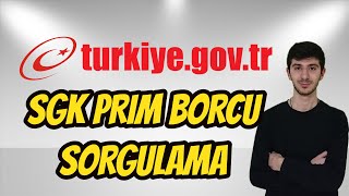 SGK 4A Prim Borcu Sorgulama  EDevlet [upl. by Nnaeirelav]