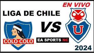 🔴Colo Colo vs Universidad de Chile en vivo  Liga de Primera Chile [upl. by Shulem]