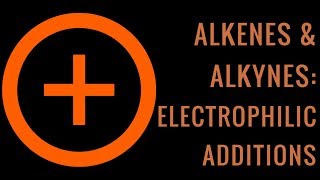 Alkenes amp alkynes  Electrophilic addition reactions [upl. by Pardoes793]