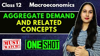 Aggregate Demand and Related concepts  One shot  Class 12  NY ClassesNeha [upl. by Breeze]