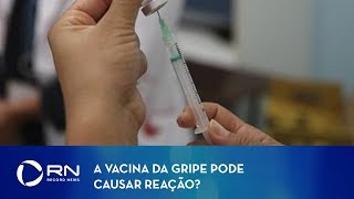 A vacina da gripe pode causar reação [upl. by Som33]