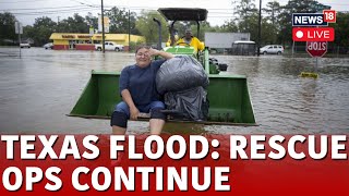 Texas Floods LIVE  Hundreds Rescued From Flooding In Texas  Texas Rains LIVE  News18  N18L [upl. by Yhtamit581]