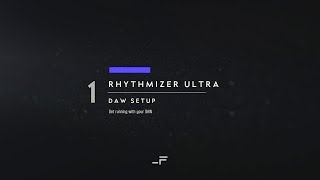 1  Rhythmizer Ultra  DAW Setup Guide  Sync Link Launch [upl. by Eelrefinnej]