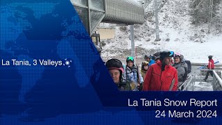 SkiLaTania Snow Report 24 Mar 2024 lataniacouk [upl. by Arabrab]