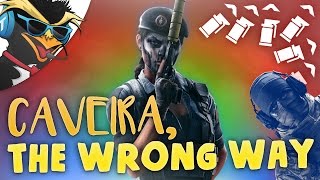 CAVEIRA THE WRONG WAY  Rainbow Six Siege [upl. by Ahset]