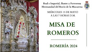 MISA DE ROMEROS 2024  Hermandad del Rocío de la Macarena [upl. by Aynosal256]