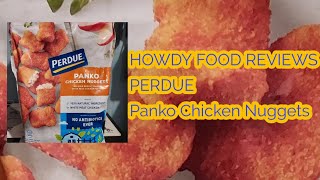 HOWDY FOOD REVIEWS PERDUE PANKO CHICKEN NUGGETS  The Best Chicken Nuggets ever [upl. by Ysle]