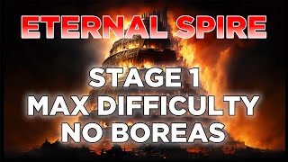 Eternal Spire Stage 1 Max Difficulty No Boreas  Watcher of Realms [upl. by Lorollas52]