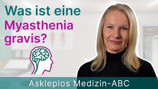 Was ist Myasthenia gravis  Medizin ABC  Asklepios [upl. by Timon682]