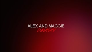 Alex and Maggie  Dynasty [upl. by Shaefer]