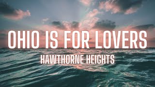 Ohio Is For Lovers Hawthorne Heights Lyrics [upl. by Pool]