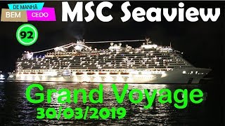 MSC Seaview Grand Voyage  Travessia  saindo de Santos 30032019 [upl. by Valeta]