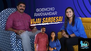 Goencho Rakhandar ❤️‍🔥  Episode 8  Vijai Sardesai  Goa Platform [upl. by Aroon160]