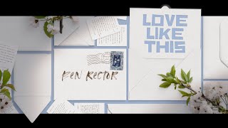 Ben Rector  Love Like This Lyric Video [upl. by Lauri]