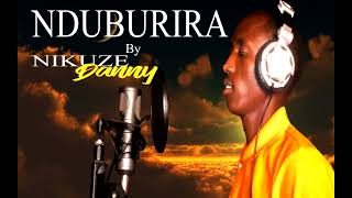 NDUBURIRA BY NIKUZE Danny [upl. by Bertrand]