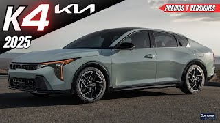 ⚡Precios y Versiones Nuevo KIA K4 quot FORTEquot 2025 a Pelear con COROLLA SENTRA y MAZDA 3 🔥 [upl. by Rebor]