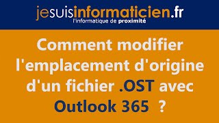 Comment modifier lemplacement dorigine dun fichier OST avec Outlook [upl. by Carmena838]