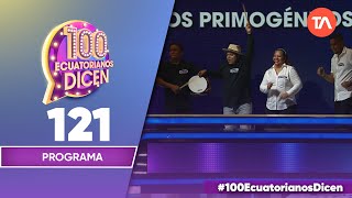 Capítulo 121  100 Ecuatorianos Dicen  Primera temporada [upl. by Tolmach]