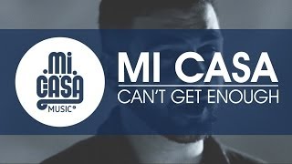 MI CASA  Cant Get Enough Official Music Video [upl. by Lutim]