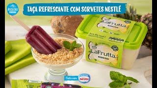 Taça Refrescante com Sorvetes LaFrutta Nestlé  Receitas Nestlé [upl. by Ioves]