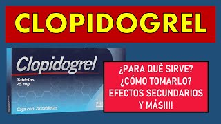 🔴 CLOPIDOGREL  PARA QUÉ SIRVE MECANISMO DE ACCIÓN EFECTOS SECUNDARIOS Y CONTRAINDICACIONES [upl. by Anirtep]