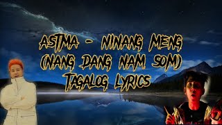 Ninang Meng  Astma Nang dang nam som tagalog lyrics [upl. by Llenrrad]