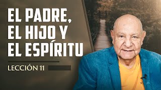 Pr Bullón  Lección 11  El Padre El Hijo Y El Espíritu [upl. by Aenel]