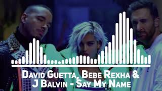 David Guetta Bebe Rexha amp J Balvin  Say My Name [upl. by Brosy]