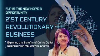 21st Century Revolutionary Business  FLP INDIA  By Amazing Host Ms Bhawna Sharma [upl. by Shifra]