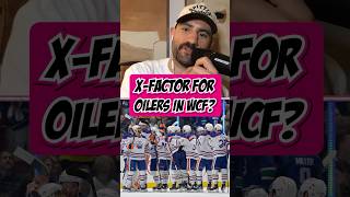 Who is your XFactor for the Edmonton Oilers in the Western Conference Final [upl. by Rafi569]