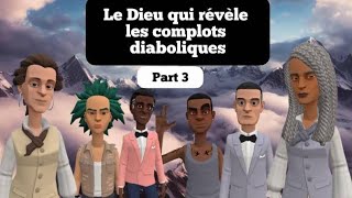 Le Dieu qui révèle les complots diaboliques part 3 animations chrétiennes [upl. by Bensky]