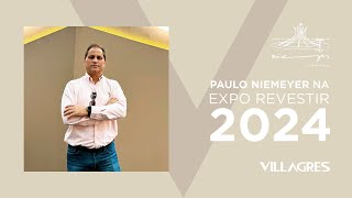 Villagres na Expo Revestir 2024  Paulo Niemeyer visita o STAND Villagres no evento [upl. by Liryc405]