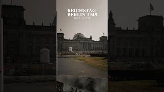 Battle for Berlin 🪖 Reichstag 1945 🇩🇪 Then vs Now ww2 [upl. by Aneen]