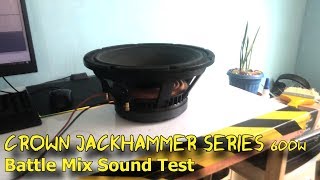 Crown JackHammer Series 600w  Battle Mix Sound Test wout Enclosure [upl. by Gavrah]