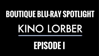 BOUTIQUE BLURAY SPOTLIGHT KINO LORBER  EPISODE 1 [upl. by Aneerak]