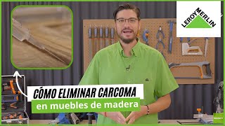 Cómo eliminar la carcoma en la madera  LEROY MERLIN [upl. by Nilcaj]