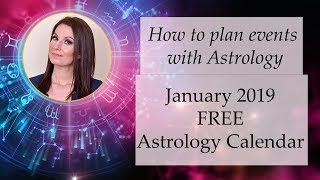 How to Plan Events with Astrology Free Calendar for January 2019 [upl. by Cchaddie93]