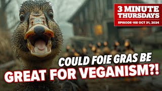 Could Foie Gras be GREAT For Veganism [upl. by Wind]