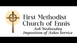 First Methodist Church of Ennis Ash Wednesday Imposition of Ashes Service February 14 2024  630pm [upl. by Folger]