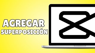 Cómo Agregar Superposición en CapCut para PC Paso a Paso [upl. by Eirhtug]