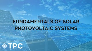 Solar Photovoltaic System Basics Webinar  TPC Training [upl. by Tabber225]