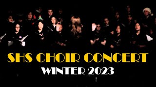 SHS Choir Concert Winter 2023 [upl. by Royce604]