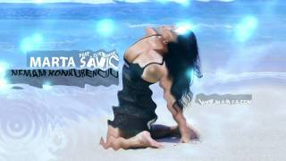 MARTA SAVIC  Nemam konkurenciju feat DJ KRMAK [upl. by Walkling]