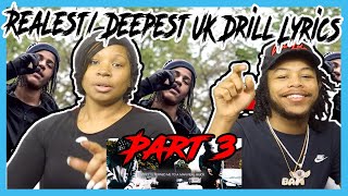 Realest Deepest UK Drill Lyrics Part 3 REACTION [upl. by Roseline]