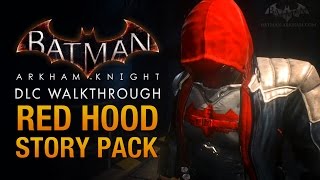 Batman Arkham Knight  Red Hood Story Pack Full DLC Walkthrough [upl. by Mur]