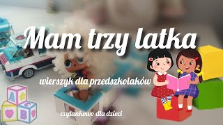 Mam trzy latka  wierszyk dla przedszkolaka [upl. by Eanel]